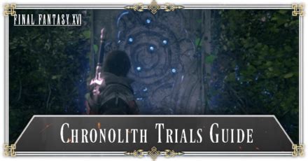 trial locations ff16|All Chronolith Trial Locations and Rewards 